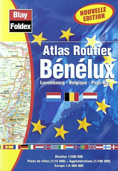 Atlas routier Bénélux : Luxembourg, Belgique, Pays-Bas