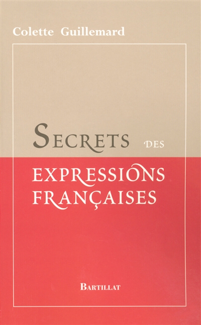 Secrets des expressions françaises