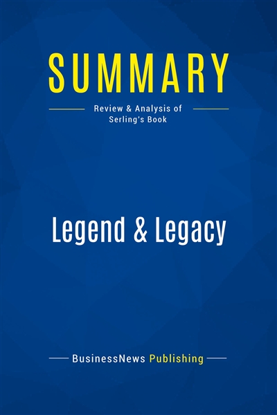 Summary : Legend & Legacy : Review and Analysis of Serling's Book