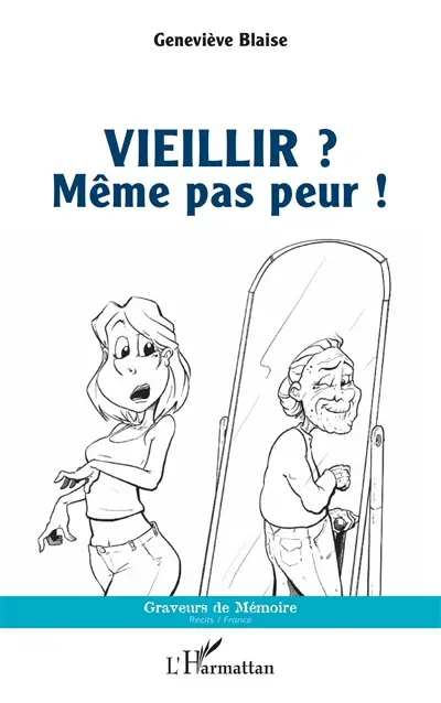 Vieillir ? Même pas peur !