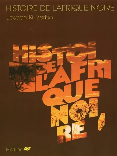Histoire de l'Afrique noire : d'hier à demain