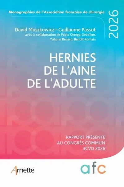 Hernies de l'aine de l'adulte : rapport présenté au congrès commun 3CVD 2026 Hernies de l'aine de l'adulte : rapport présenté au congrès commun 3CVD 2026