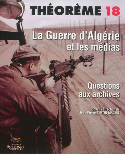 La guerre d'Algérie dans les médias : questions aux archives