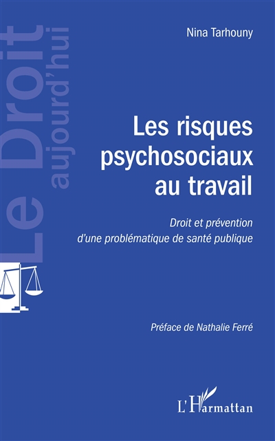 Les risques psychosociaux au travail : droit et prévention d'une problématique de santé publique