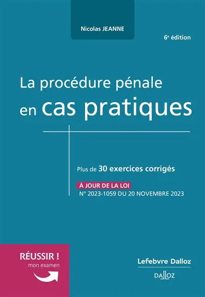 La procédure pénale en cas pratiques : plus de 30 exercices corrigés