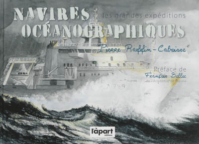 Navires océanographiques : les grandes expéditions depuis Bougainville jusqu'à nos jours