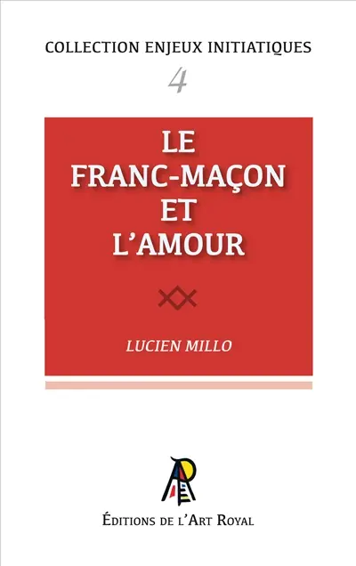 Enjeux initiatiques 04 : Le Franc-Maçon et l'amour