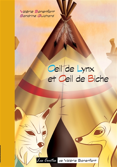 Oeil de lynx et Oeil de biche : Les contes de Valérie Bonenfant
