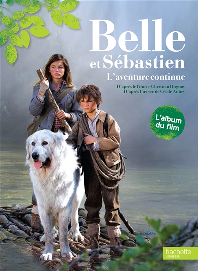 Belle et Sébastien, l'aventure continue : l'album du film