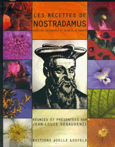Les recettes de Nostradamus : recettes culinaires et secrets de beauté