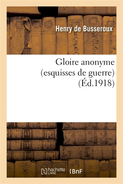 Gloire anonyme esquisses de...