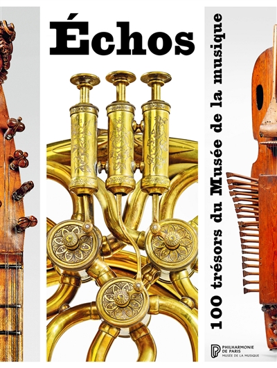 Echos : 100 trésors du Musée de la musique
