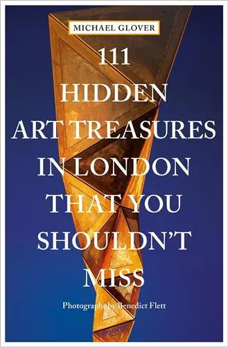 111 Hidden Art Treasures in London That You Shouldn´t Miss