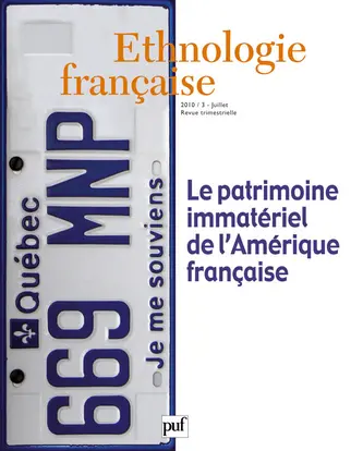 Ethnologie française, n° 3 (2010). Le patrimoine immatériel de l'Amérique française