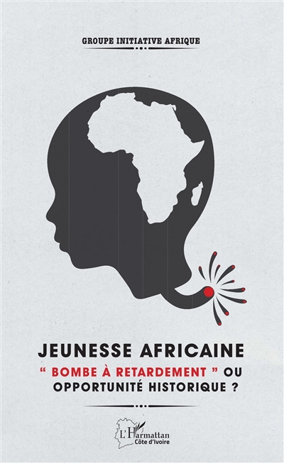 Jeunesse africaine : bombe à retardement ou opportunité historique ?. African youth : time bomb or historic opportunity