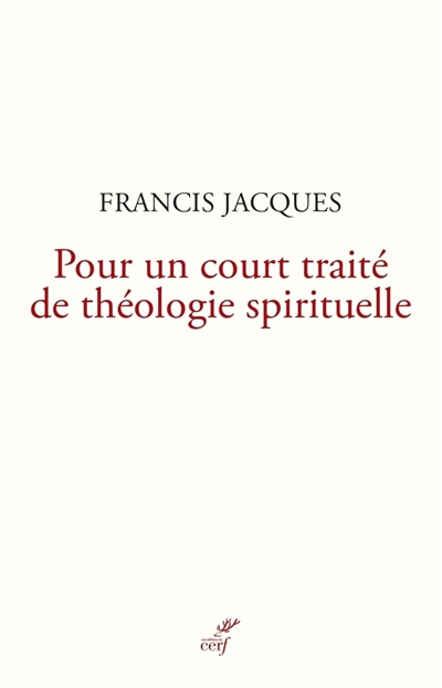 Pour un court traité de théologie spirituelle