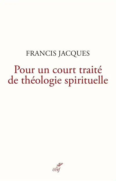 Pour un court traité de théologie spirituelle