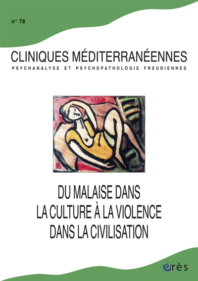 Cliniques méditerranéennes, n° 78. Du malaise dans la culture à la violence de la civilisation