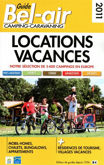 Guide Bel-Air camping-caravaning : locations vacances 2011 : notre sélection de 5.400 campings en Europe