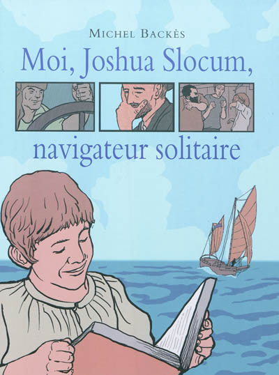 Moi, Joshua Slocum, navigateur solitaire
