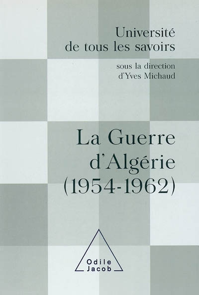 Université de tous les savoirs. La guerre d'Algérie (1954-1962)