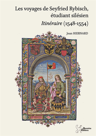 Les voyages de Seyfried Rybisch, étudiant silésien : itinéraire : 1548-1554