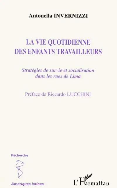 La vie quotidienne des enfants travailleurs : stratégies de survie et socialisation dans les rues de Lima