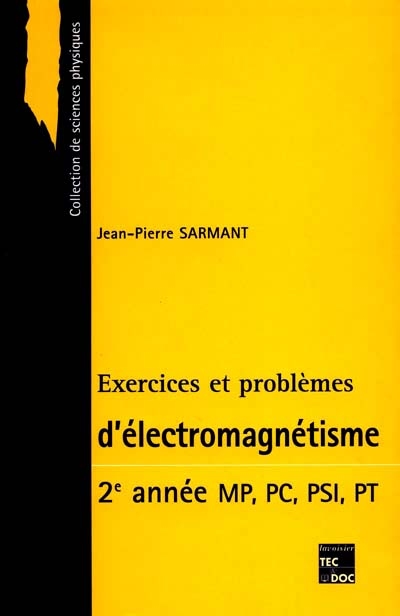 Exercices et problèmes d'électromagnétisme, 2e année