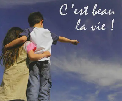 C'est beau la vie !