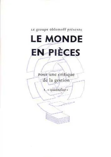 Le monde en pièces : pour une critique de la gestion. Vol. 1. Quantifier