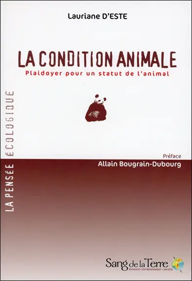 La condition animale : plaidoyer pour un statut de l'animal