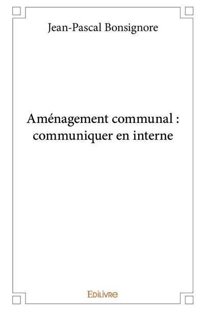 Aménagement communal : communiquer en interne