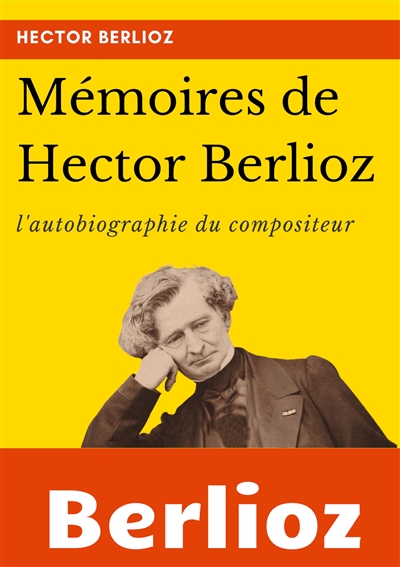 Mémoires de Hector Berlioz...