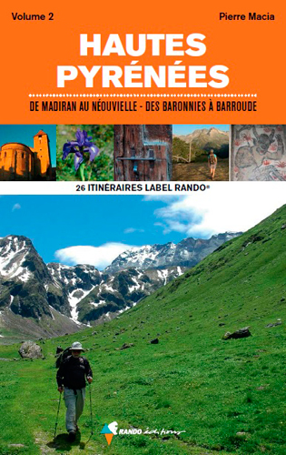 Vos 25 itinéraires dans les Hautes-Pyrénées. Vol. 2. De Madiran au Néouvielle, des Baronnies à Barroude