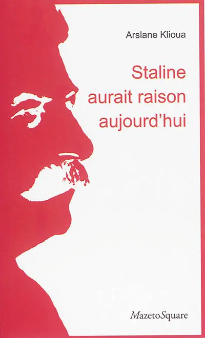 Staline aurait raison aujourd'hui : message aux gauches