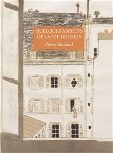 Pierre Bonnard Quelques aspects de la vie de Paris