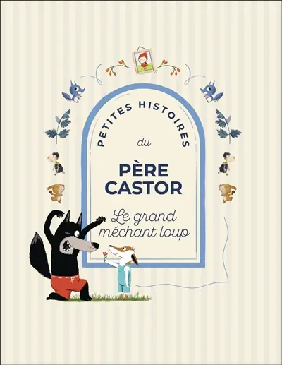 Petites histoires du Père Castor du grand méchant loup