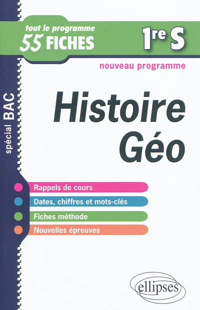 Histoire-géographie 1re S : tout le programme en 55 fiches : spécial bac