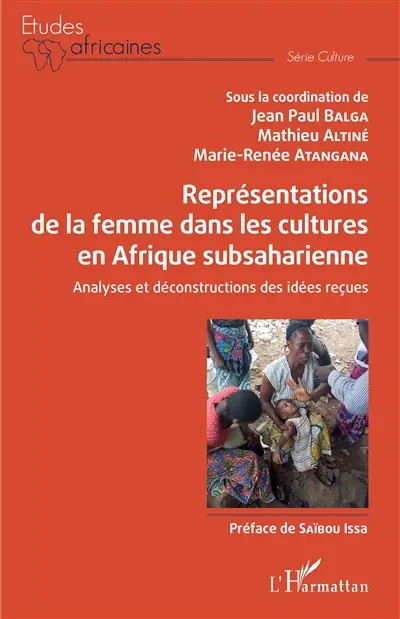 Représentations de la femme dans les cultures en Afrique subsaharienne : analyses et déconstructions des idées reçues