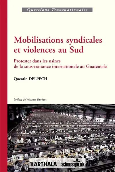 Mobilisations syndicales et violences au Sud : protester dans les usines de la sous-traitance internationale au Guatemala