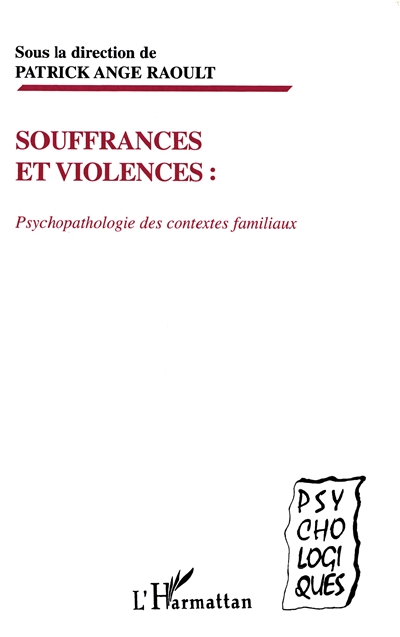 Souffrances et violences, psychologie des contextes familiaux