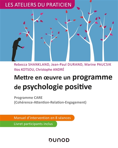 Mettre en oeuvre un programme de psychologie positive : programme Care (cohérence-attention-relation-engagement)