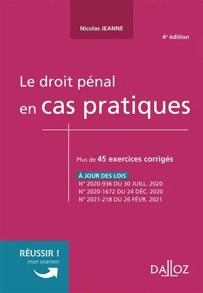 Le droit pénal en cas pratiques : plus de 45 exercices corrigés sur les notions clés du programme