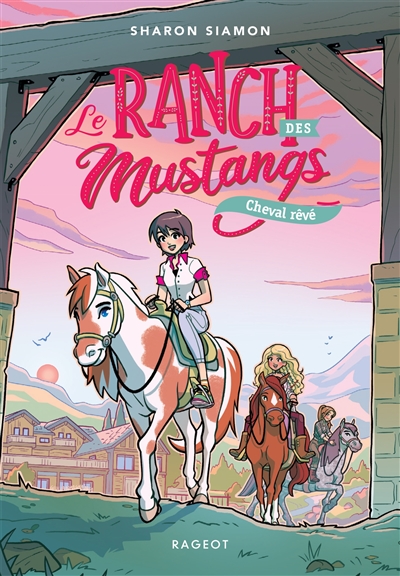 Le ranch des Mustangs. Vol. 1. Cheval rêvé