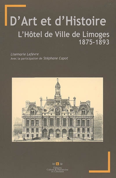 D'art et d'histoire : l'Hôtel de Ville de Limoges, 1875-1893