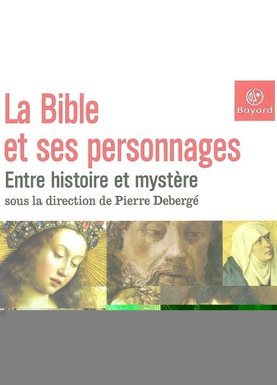 La Bible et ses personnages : entre histoire et mystère