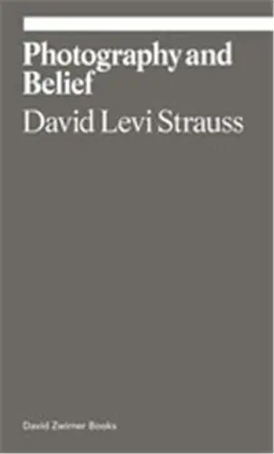 David Levi-Strauss Photography and Belief