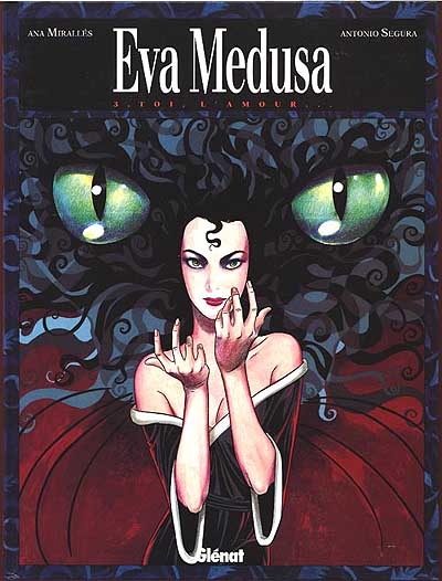Eva Medusa. Vol. 3. Toi, l'amour...