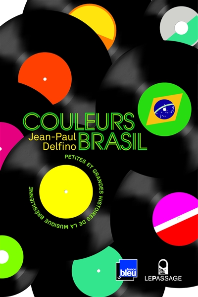 Couleurs Brasil : petites et grandes histoires de la musique brésilienne