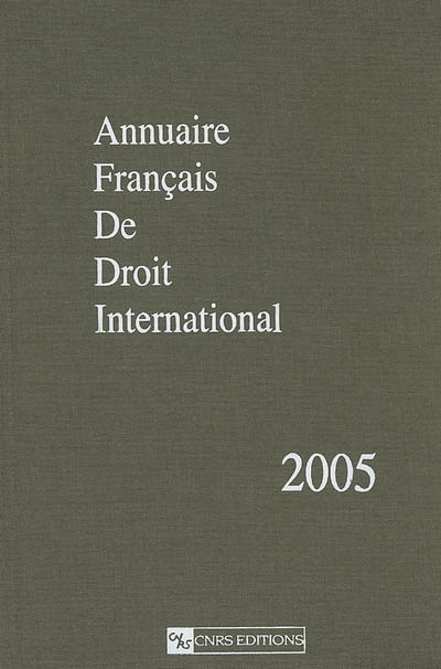 Annuaire français de droit international. Vol. 51. 2005